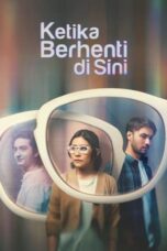 Nonton Film Ketika Berhenti Di Sini (2023)